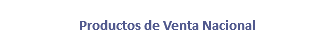  Productos de Venta Nacional
