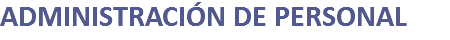 ADMINISTRACIÓN DE PERSONAL